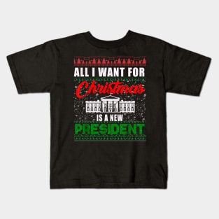 All I Want For Christmas Is A New President Ugly Sweater Kids T-Shirt